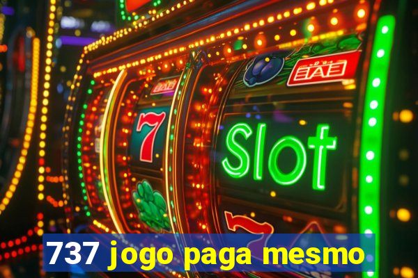 737 jogo paga mesmo